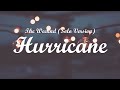 The Weeknd  - Hurricane (Solo Version) with lyrics