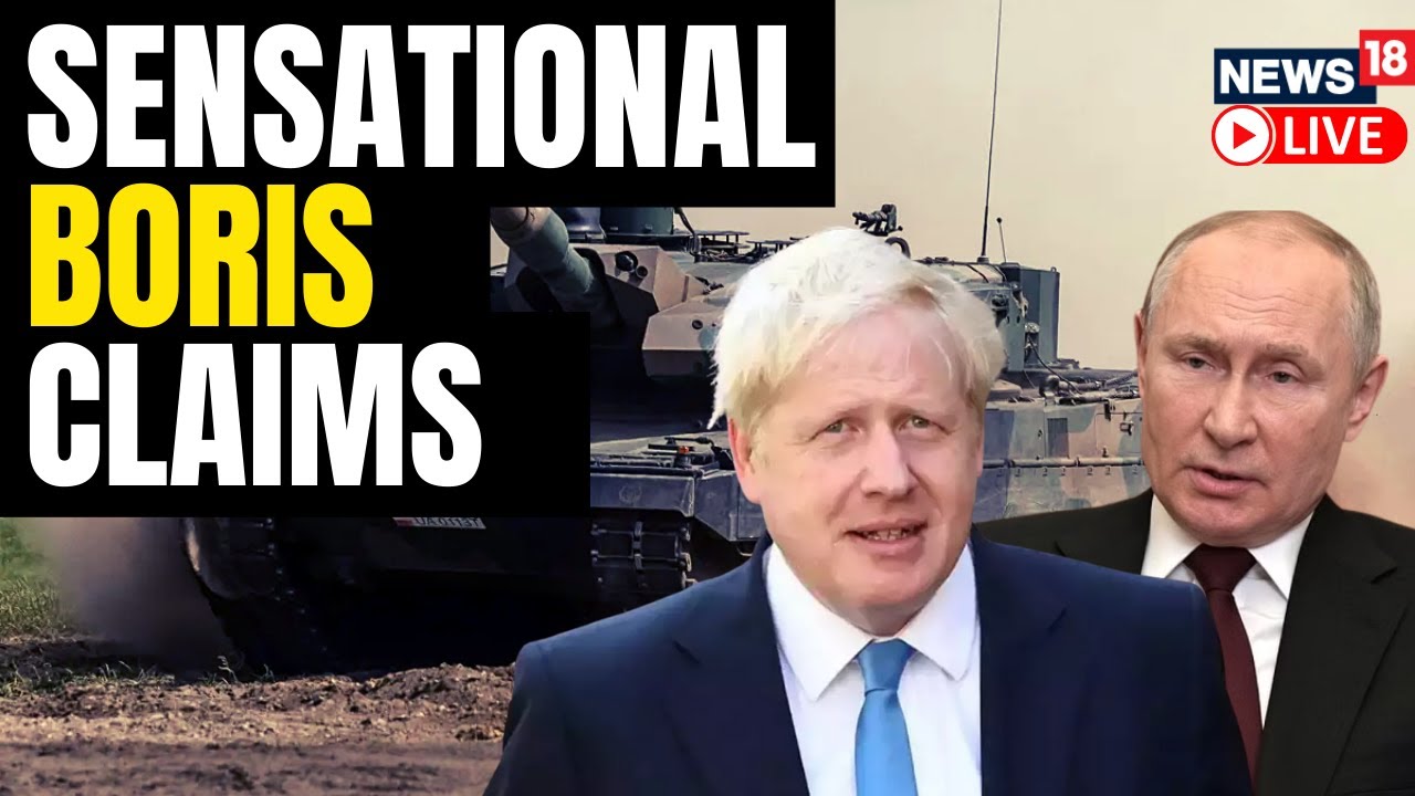 Former UK PM Boris Johnson Says Putin Threatened Him With Missile Strike | Russia Ukraine War – CNN-News18