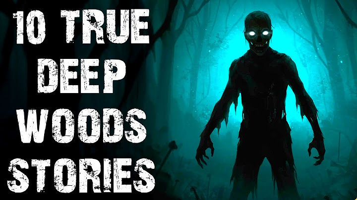 10 True Terrifying Deep Woods & Rural Scary Stories | Disturbing Horror Stories To Fall Asleep To