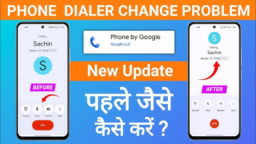 Google Phone Dialer New Update Remove | How To Phone Dialer Change Problem | Phone App New Update