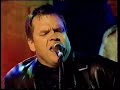 Meat Loaf Legacy - 1998 Dead Ringer on TFI Friday