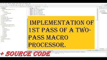Implementation of First pass of a two-pass Macro processor #engineering
