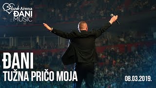 Djani - Tuzna prico moja - (LIVE) - (Stark Arena 08.03.2019)