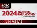 Canadian National Para Hockey Championship: L14 vs L15 | CBC Sports