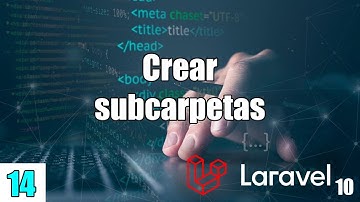 14 Crear SUBCARPETAS en el sistema de gestión de archivos en el curso de LARAVEL (PHP y MySql)
