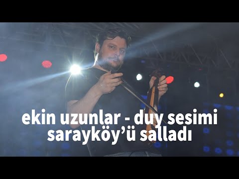 Ekin Uzunlar - Duy Sesimi / Sarayköy Konseri