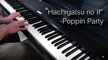BanG Dream! バンドリ! (Poppin Party - ポピパ ) - Hachigatsu no If (八月のif ) Piano Cover + Sheet
