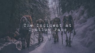 The Incident at Dyatlov Pass