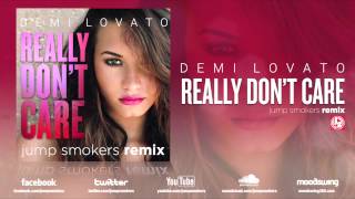 Demi Lovato "Really Don't Care" - Jump Smokers Remix