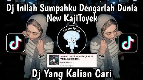 DJ INILAH SUMPAHKU DENGARLAH DUNIA - DJ SUMPAH DAN CINTA MATIKU NEW KAJITOYEK VIRAL TIKTOK !!