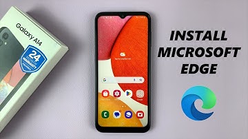 How To Install Microsoft Edge On Samsung Galaxy A14