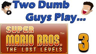 Two Dumb Guys Play... Super Mario Bros. The Lost Levels: Part 3 - You Bloodthirsty Little Fish!