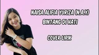 lagu bintang di hati by Naisa Alifia Yuriza