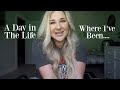 WHERE I'VE BEEN | A DAY IN THE LIFE VLOG