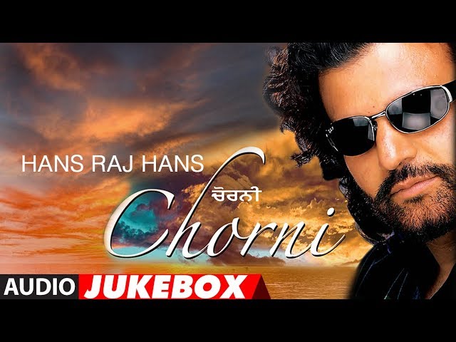 Hans Raj Hans: Chorni | Full Album Jukebox | Punjabi Audio Songs | T-Series Apna Punjab class=