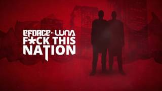 E-Force ft. Luna - F*ck This Nation