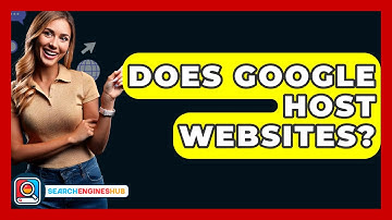 Does Google Host Websites? - SearchEnginesHub.com