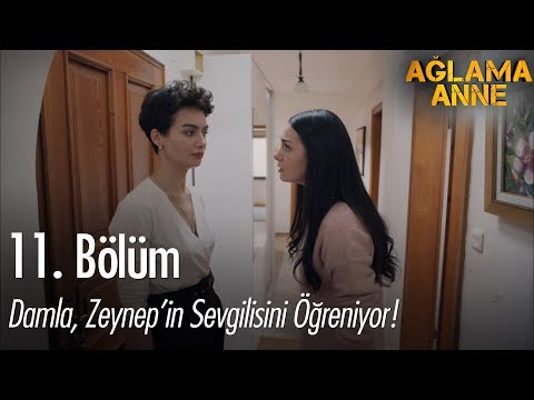 Damla, Zeynep'in sevgilisini öğreniyor - Ağlama Anne 11. Bölüm