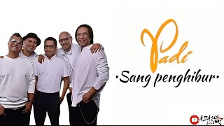 Padi - Sang Penghibur | Lirik Lagu