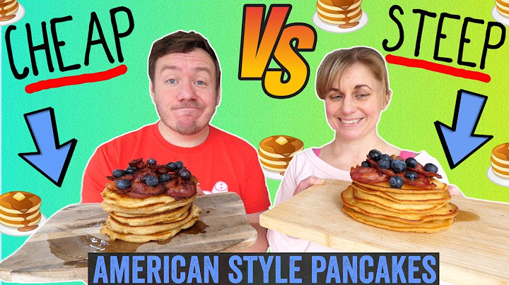 Cheap VS Steep Pancakes