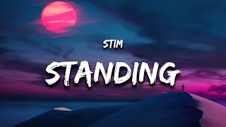 STIM \u0026 RJ Pasin - standing (Lyrics) \