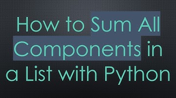 How to Sum All Components in a List with Python