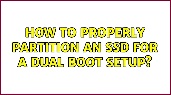 How to properly partition an SSD for a Dual Boot setup? (3 Solutions!!)