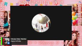 Happy Birthday Luv Tonyah 