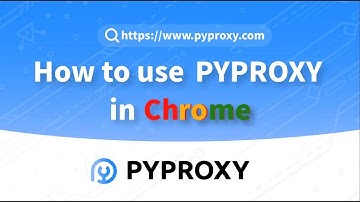 PYPROXY|How to use pyproxy in Chrome？Market-Leading Proxy Solution #proxy
