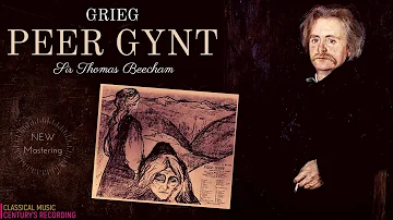 Grieg - Peer Gynt, Morning Mood, Solveig's Song, In the Hall of the Mountain King (Cr.: S.T.Beecham)