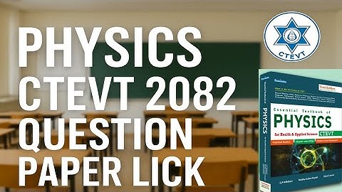 CTEVT Physics Question Paper 2082 | Complete Solution & Discussion 