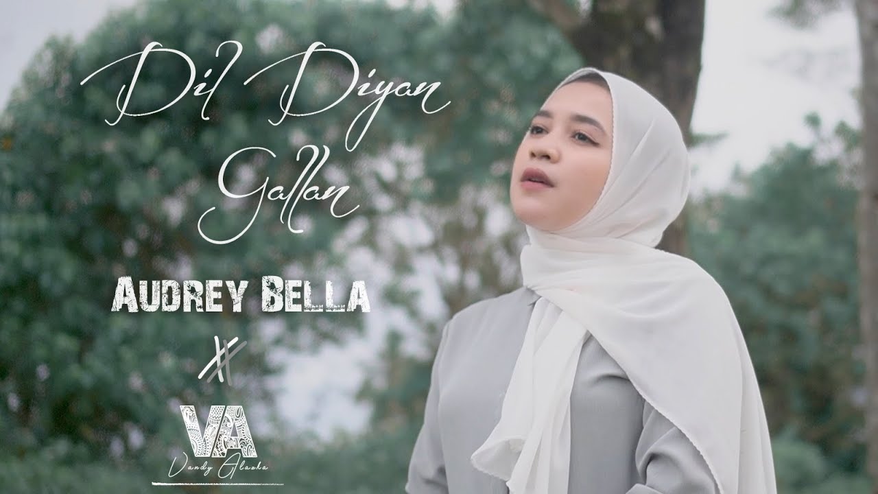 Download Dil Diyan Gallan - Audrey Bella ||Cover||Indonesia||