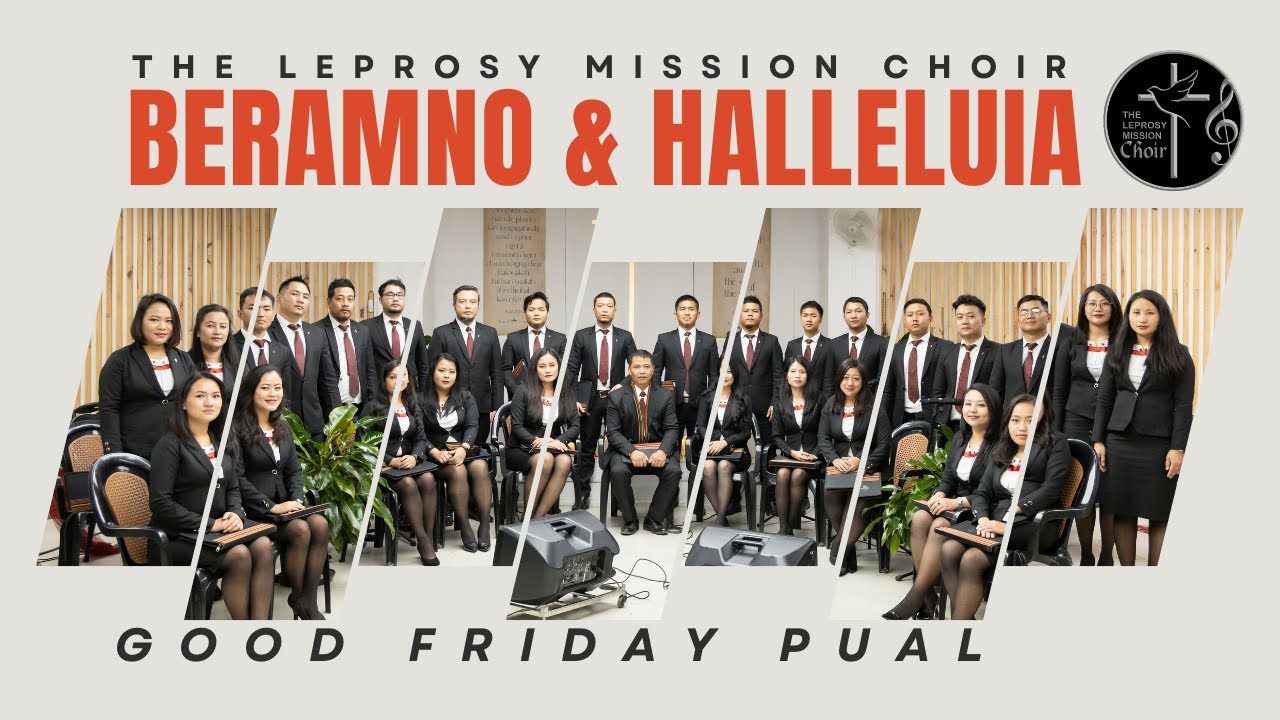 Beramno  Halleluiah   The Leprosy Mission Choir  Good Friday Pual 2023