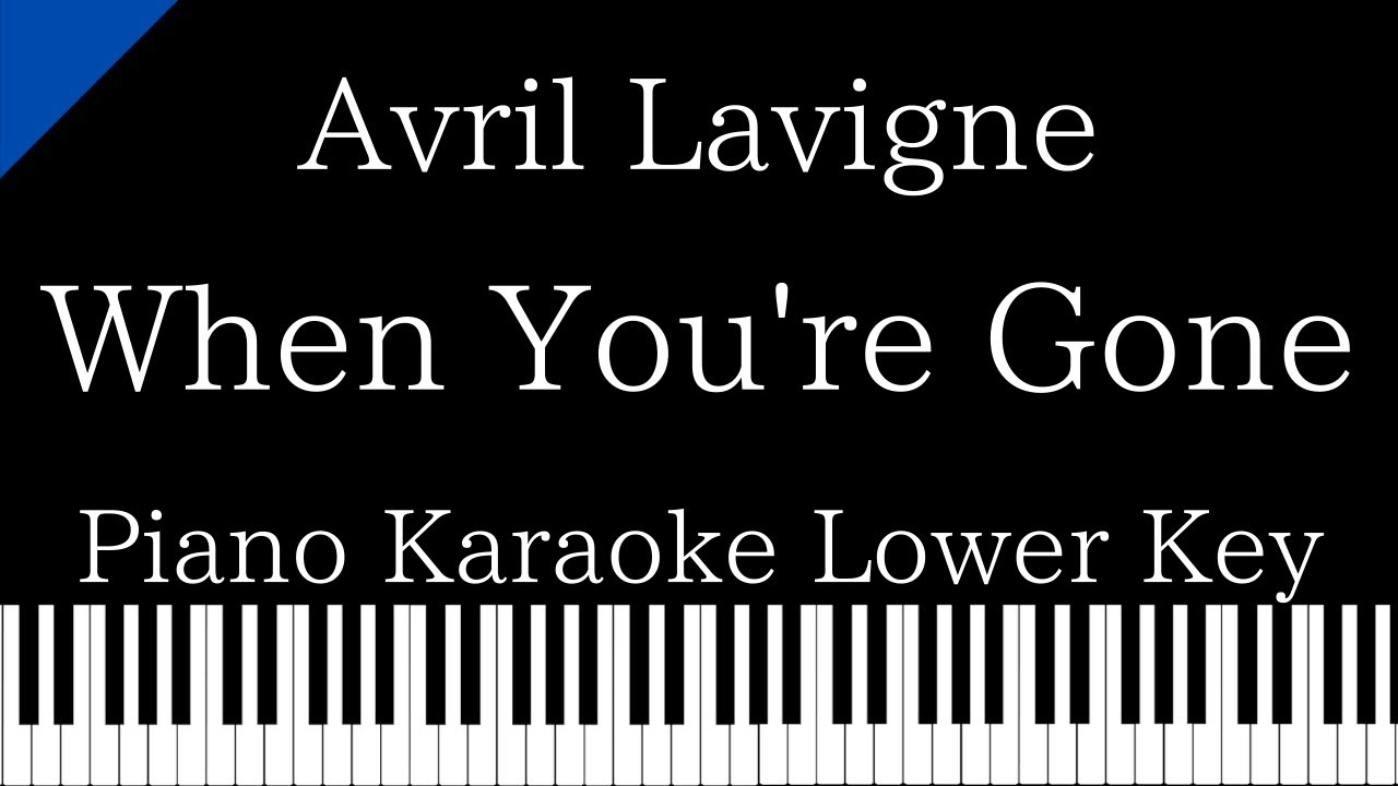【Piano Karaoke Instrumental】When You're Gone / Avril Lavigne【Lower Key】