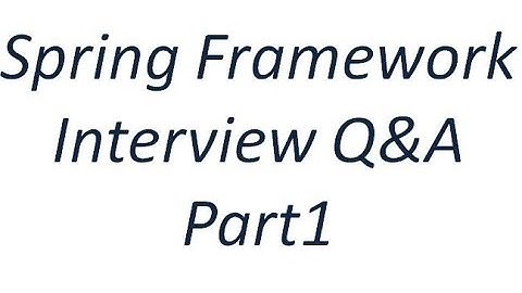 Spring Framework Interview Q&A Part1