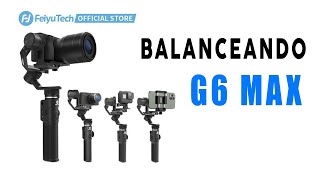 COMO BALANCEAR GIMBAL FEIYUTECH G6 MAX - COMPLETO !