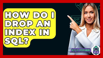 How Do I Drop An Index In SQL? - Next LVL Programming