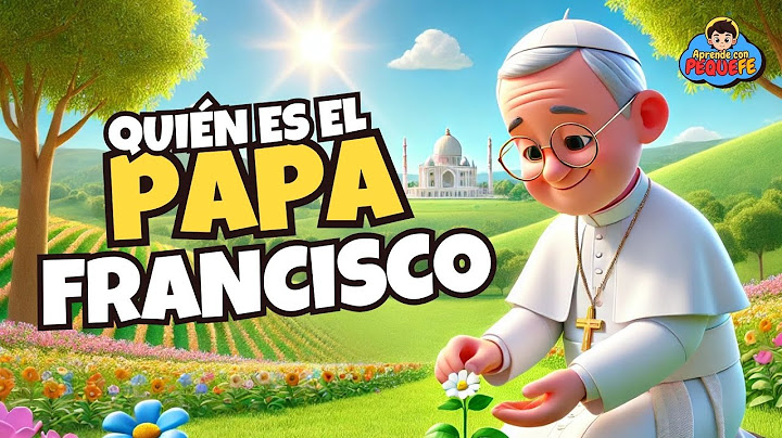 ¿Quién es el PAPA FRANCISCO? 👴✝️ | Para NIÑOS | PequeFe