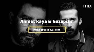 Ahmet Kaya & Gazapizm - Penceresiz Kaldım  Mix