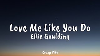 Ellie Goulding - Love Me Like You Do  Lyrics 