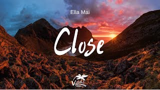 Ella Mai - Close (Lyrics)