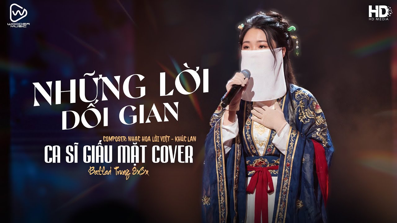 Những Lời Dối Gian (Phiên Bản Cổ Trang) - Minh Tuyết | Ca Sĩ Giấu Mặt Cover ♫ Đã đến lúc nói lên câu