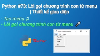 Python #73: Lời gọi chương trình con từ menu | Thiết kế giao diện