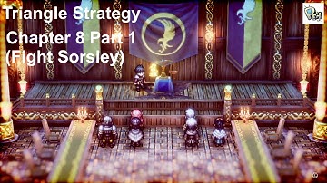 Triangle Strategy - Chapter 8 Part 1, Weather The Storm (Fight Sorsley)