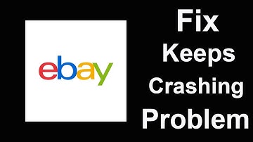 Fix eBay Keeps Crashing | Fix eBay Keeps Freezing | PSA 24