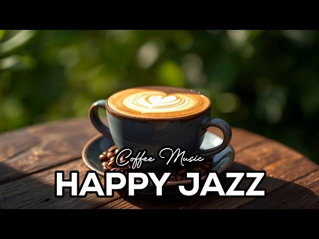 Happy Jazz Bossa Nova 🎶 Feel Good Instrumental Music for Coffee