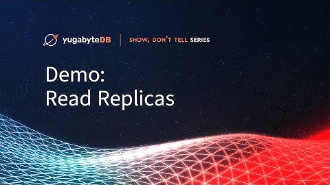 YugabyteDB Demo: Read Replicas