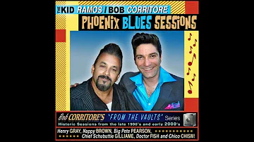 Kid Ramos & Bob Corritore -Phoenix Blues Session(Full Album)