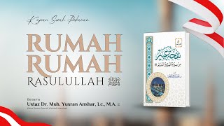 Kajian Sirah | Rumah-Rumah Rasulullah ﷺ
