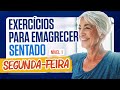 GINÁSTICA FÁCIL NA CADEIRA PARA EMAGRECER - SEGUNDA-FEIRA - Exercícios sentado p/ Idosos | Nível 1